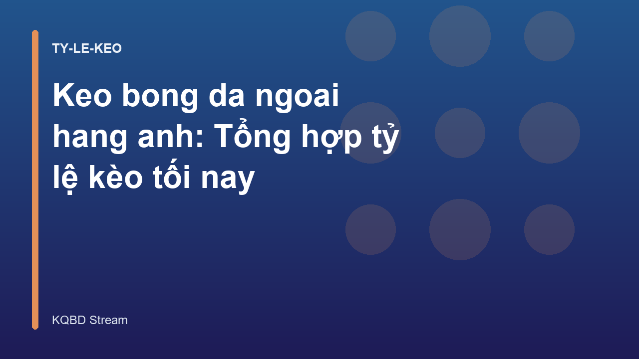 Keo bong da ngoai hang anh: Tổng hợp tỷ lệ kèo tối nay
